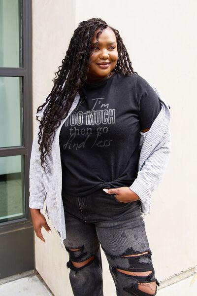 Full Size IF I'M TOO MUCH THEN GO FIND LESS Round Neck T-Shirt - Olive Ave