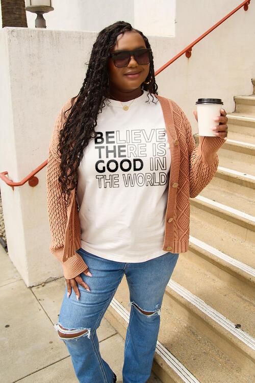 Full Size BELIEVE THERE IS GOOD IN THE WORLD T-Shirt - Olive Ave