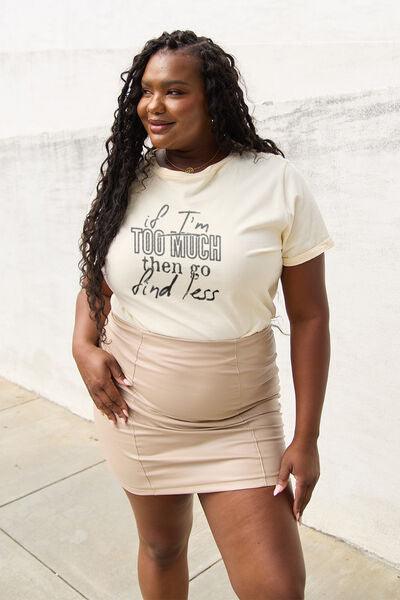 Full Size IF I'M TOO MUCH THEN GO FIND LESS Round Neck T-Shirt - Olive Ave